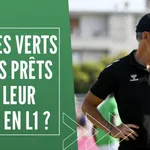 ASSE : les Verts sont-ils prêts pour leur retour en Ligue 1 ? (VIDEO)