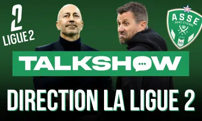 Talkshow ASSE : les Verts relégués en Ligue 2, autopsie d’un fiasco