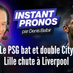 L’instant pronos Europe (J7) : « Le PSG bat et double City, Lille chute à Liverpool »