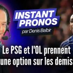 L’instant pronos Europe (1/4A) : « Le PSG et l’OL prennent une option sur les demies »