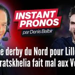 L’instant pronos (J27) : « Le derby du Nord pour Lille, Kvaratskhelia fait mal aux Verts »