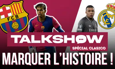 Talkshow FC Barcelone – Real Madrid : le quadruplé en ligne de mire !