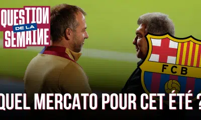 FC Barcelone : quel Mercato pour le Barça cet été ?