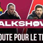 Talkshow Atlético – FC Barcelone : une première finale à aller chercher