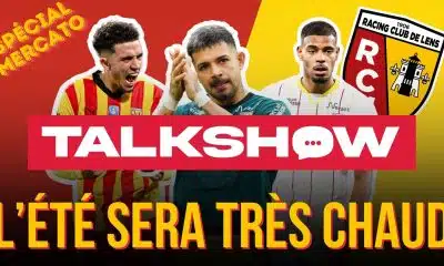 Talkshow RC Lens : le Mercato d’été sera chaud chez les Sang et Or