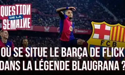 FC Barcelone : où se situe le Barça de Flick dans la légende blaugrana ?