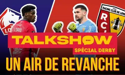 Talkshow LOSC – RC Lens : une revanche à prendre dans le derby