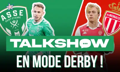 Talkshow ASSE : faut-il vraiment y croire face à l&rsquo;AS Monaco ?