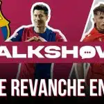 Talkshow FC Barcelone : une revanche à prendre face à Osasuna et Budimir