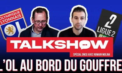 Talkshow : l’OL en Ligue 2, le décryptage de Romain Molina